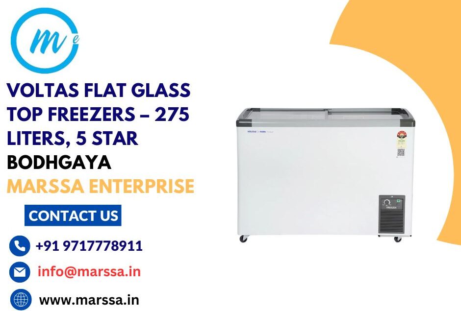 Voltas Flat Glass Top Freezers – 275 Liters, 5 Star Bodhgaya Marssa Enterprise