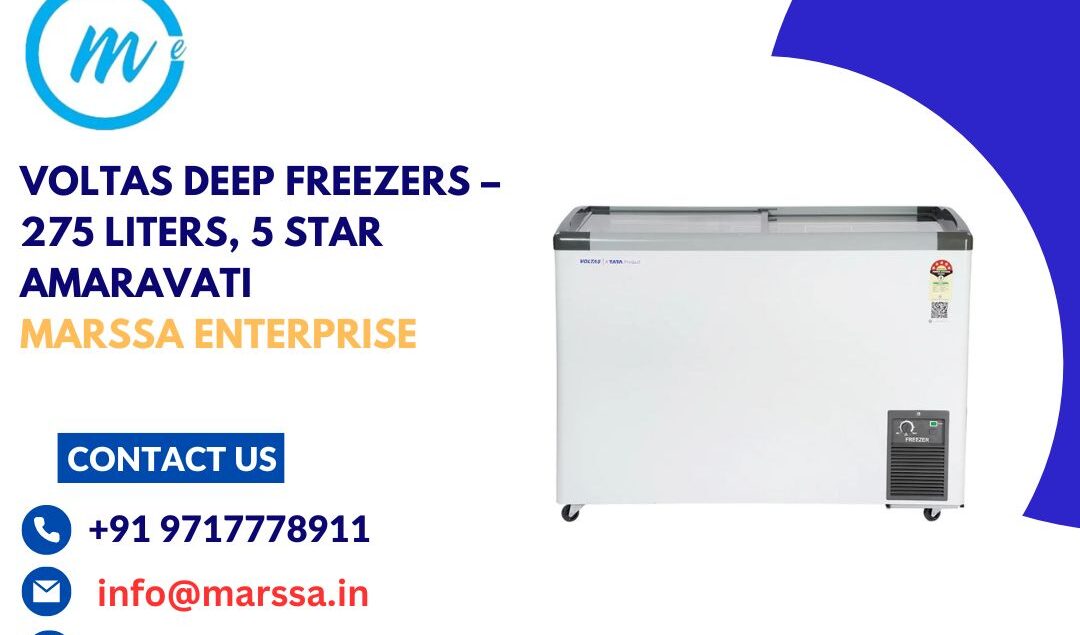 Voltas Deep Freezers – 275 Liters, 5 Star Amaravati Marssa Enterprise