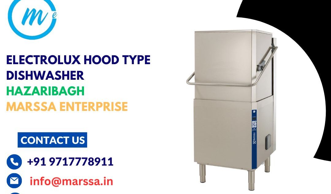 Electrolux Hood Type Dishwasher Hazaribagh Marssa Enterprise