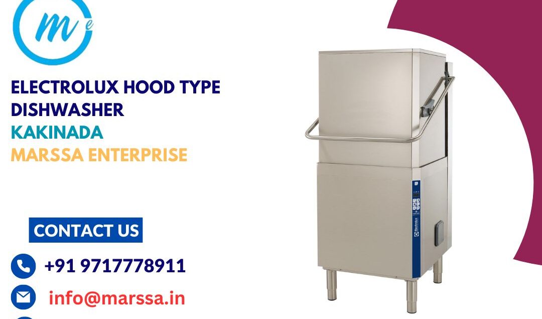 Electrolux Hood Type Dishwasher Kakinada Marssa Enterprise