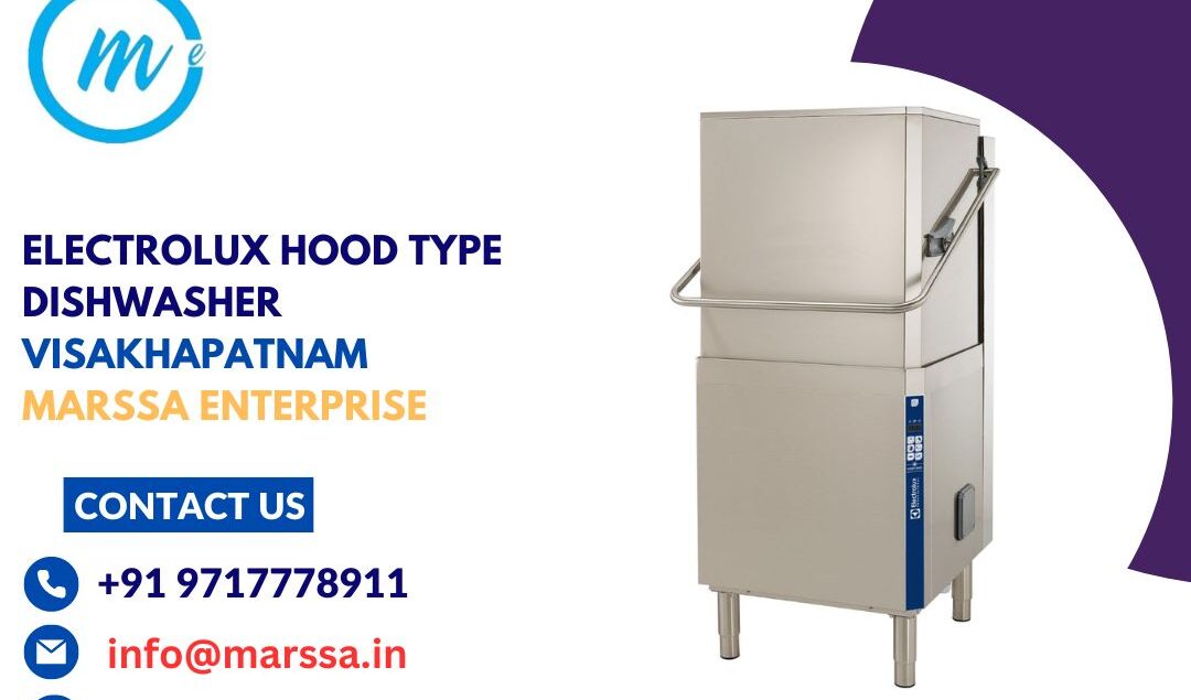 Electrolux Hood Type Dishwasher Visakhapatnam Marssa Enterprise