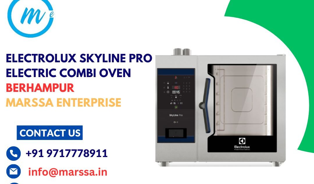 Electrolux SkyLine Pro Electric Combi Oven Berhampur Marssa Enterprise