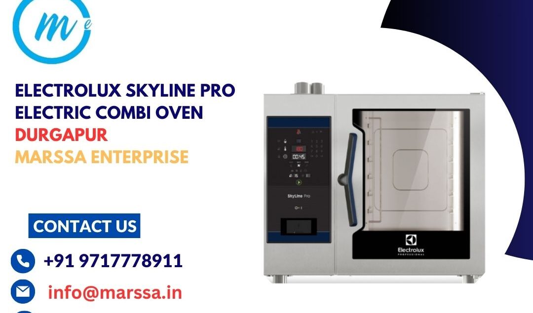 Electrolux SkyLine Pro Electric Combi Oven Durgapur Marssa Enterprise