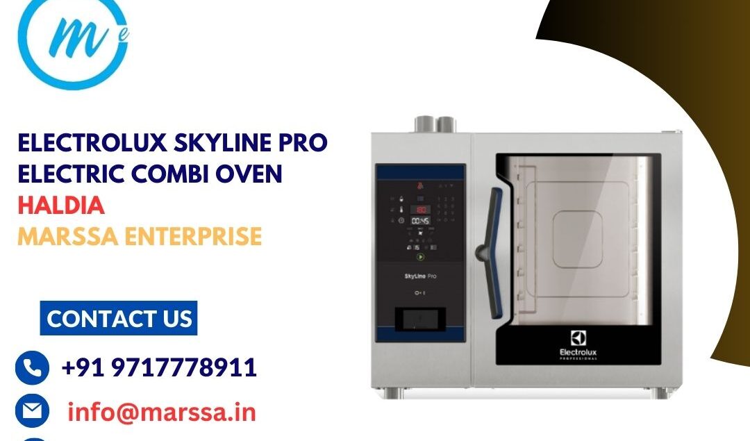 Electrolux SkyLine Pro Electric Combi Oven Haldia Marssa Enterprise