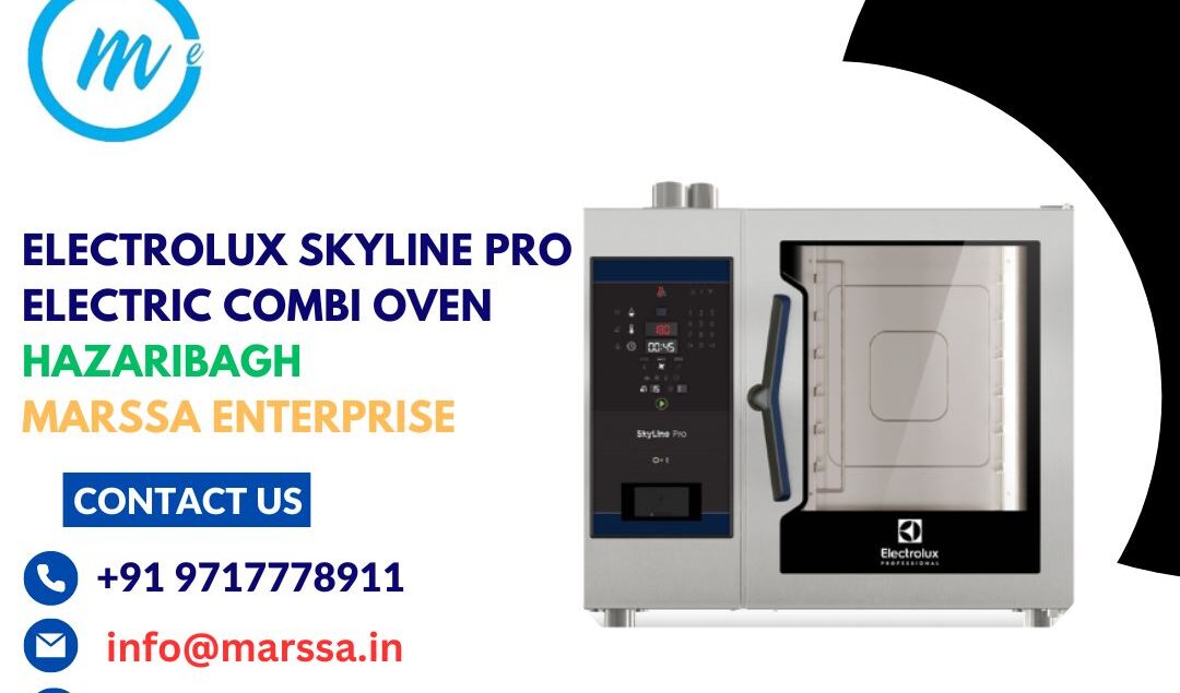 Electrolux SkyLine Pro Electric Combi Oven Hazaribagh Marssa Enterprise