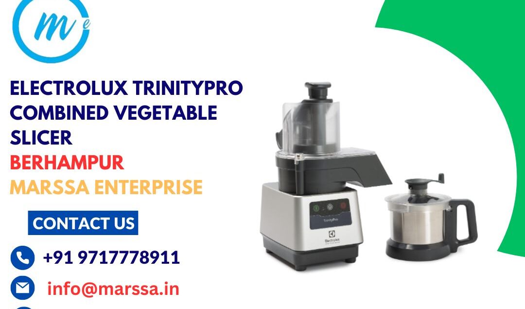 Electrolux TrinityPro Combined Vegetable Slicer Berhampur Marssa Enterprise