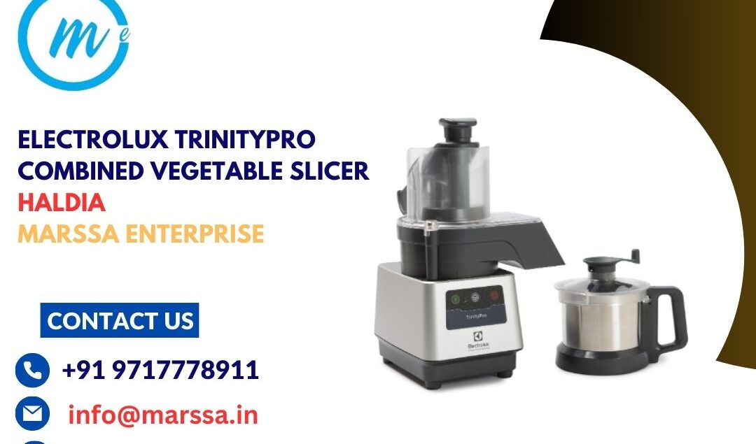 Electrolux TrinityPro Combined Vegetable Slicer Haldia Marssa Enterprise