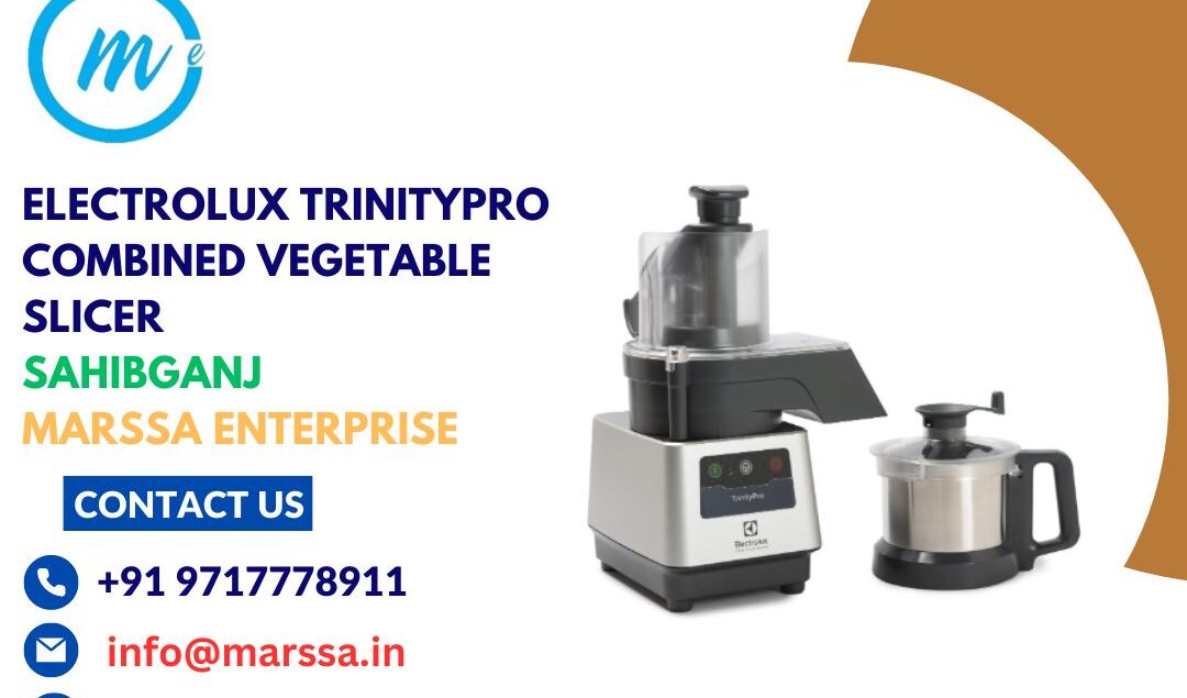 Electrolux TrinityPro Combined Vegetable Slicer Sahibganj Marssa Enterprise