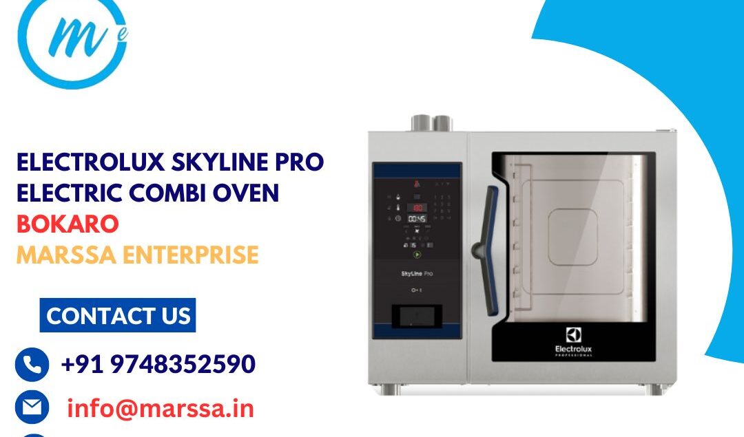 Electrolux SkyLine Pro Electric Combi Oven Bokaro Marssa Enterprise