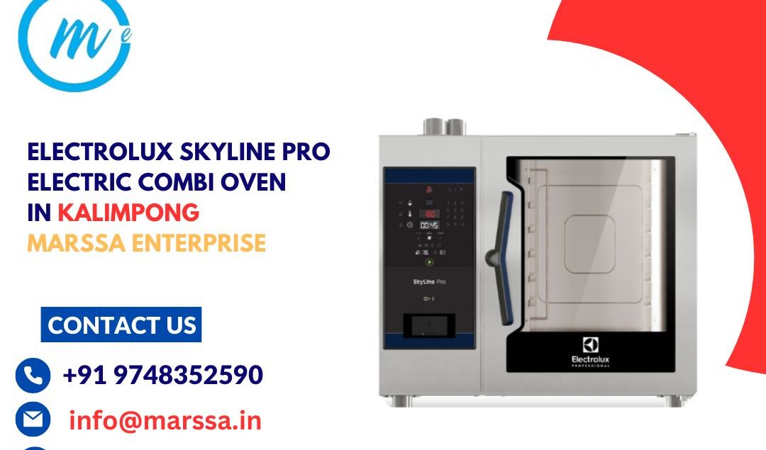 Electrolux SkyLine Pro Electric Combi Oven in Kalimpong Marssa Enterprise