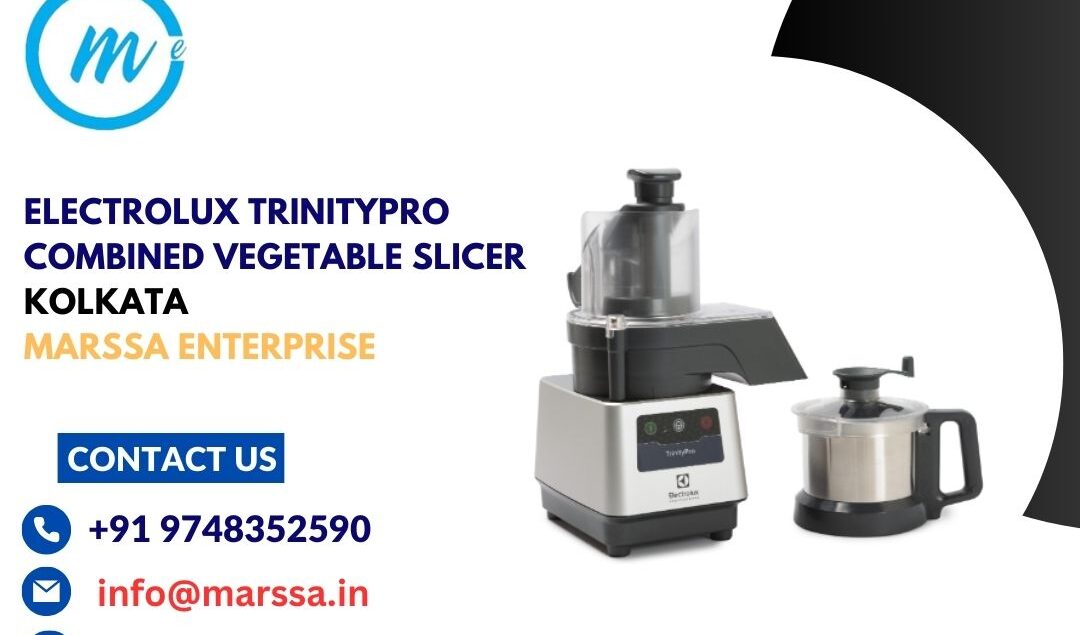 Electrolux TrinityPro Combined Vegetable Slicer Kolkata Marssa Enterprise