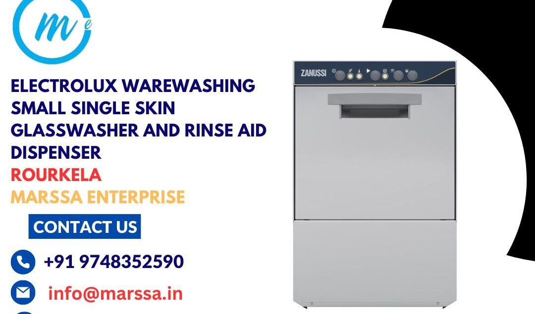 Electrolux Warewashing Small Single Skin Glasswasher and rinse aid dispenser Rourkela Marssa Enterprise