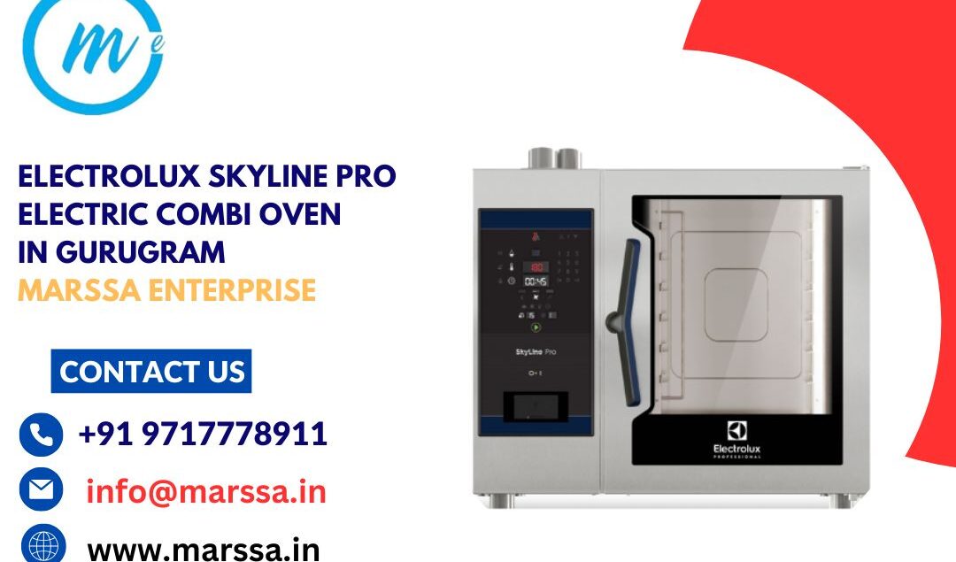 Electrolux SkyLine Pro Electric Combi Oven in Gurugram Marssa Enterprise