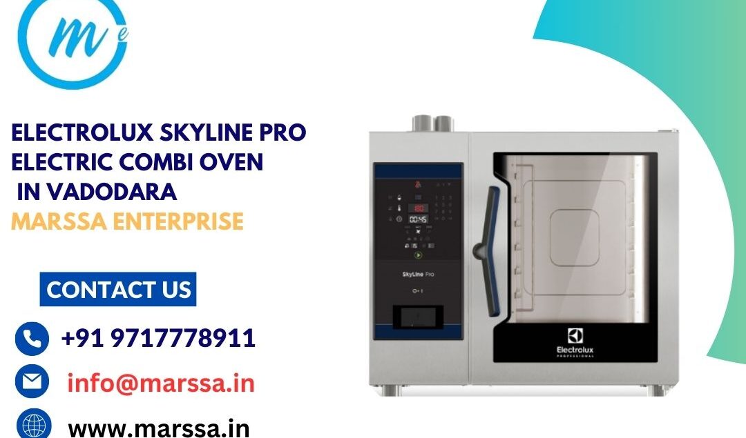 Electrolux SkyLine Pro Electric Combi Oven in Vadodara Marssa Enterprise