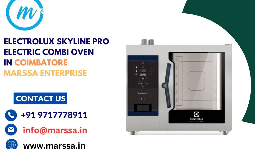 Electrolux SkyLine Pro Electric Combi Oven in Coimbatore Marssa Enterprise