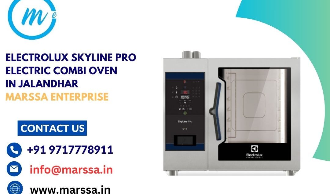 Electrolux SkyLine Pro Electric Combi Oven in Jalandhar Marssa Enterprise